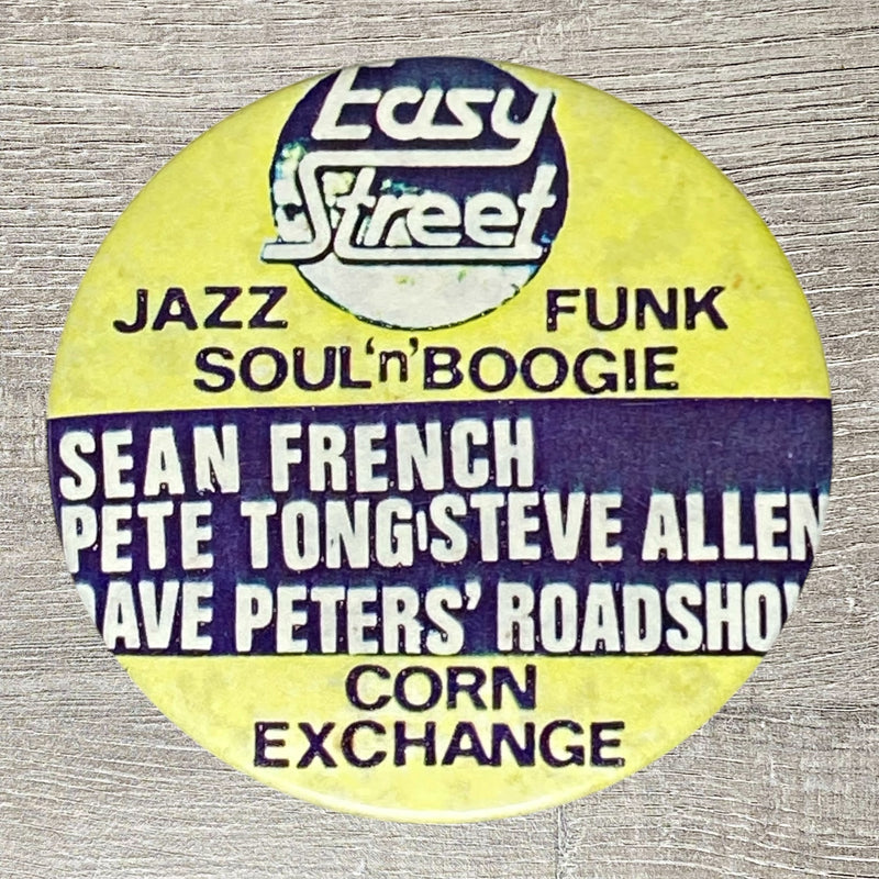 Easy Street Jazz Funk Soul N Boogie Sean French Pete Tong Corn Exchange Badge