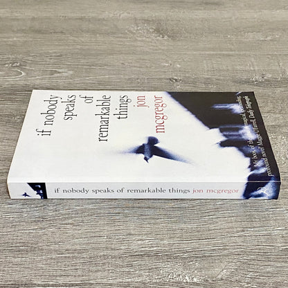 If Nobody Speaks Of Remarkable Things By Jon McGregor Novel 2003 Paperback Book