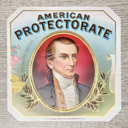 Vintage American Protectorate 5th President Of US James Monroe Cigar Box Label